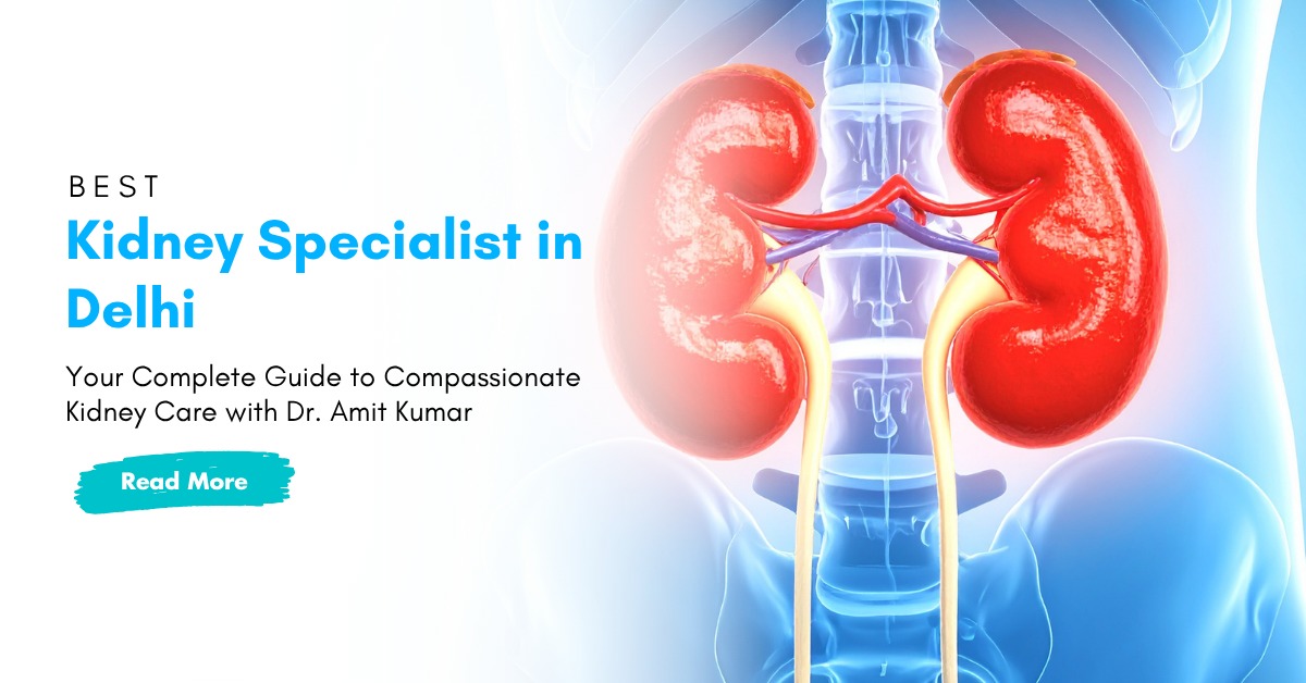 Best Kidney Specialist in Delhi